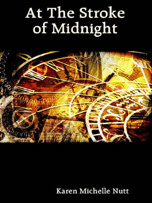 Title details for At the Stroke of Midnight by Karen Michelle Nutt - Available